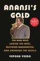 Go to record Anansi's gold : the man who looted the west, outfoxed Wash...
