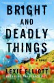 Go to record Bright and deadly things