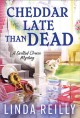 Go to record Cheddar late than dead