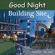 Go to record Good night, building site