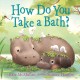 Go to record How do you take a bath?