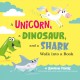Go to record A unicorn, a dinosaur, and a shark walk into a book