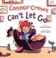 Go to record Connor Crowe can't let go