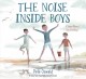 Go to record The noise inside boys : a story about big feelings