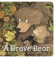 Go to record A brave bear