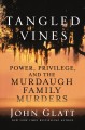 Go to record Tangled vines : power, privilege, and the Murdaugh family ...
