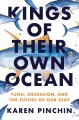 Go to record Kings of their own ocean : tuna, obsession, and the future...