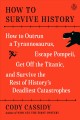 Go to record How to survive history : how to outrun a Tyrannosaurus, es...