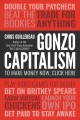 Go to record Gonzo capitalism : how to make money in an economy that ha...