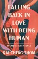 Go to record Falling back in love with being human : letters to lost so...
