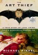 Go to record The art thief a true story of love, crime, and a dangerous...