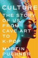 Go to record Culture : the story of us, from cave art to K-pop