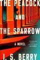 Go to record The peacock and the sparrow : a novel