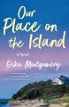 Go to record Our place on the island : a novel