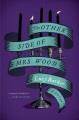 Go to record The other side of Mrs. Wood : a novel