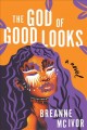Go to record The god of good looks : a novel