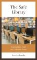 Go to record The safe library : keeping users, staff, and collections s...