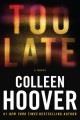 Go to record Too late : a novel