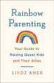 Go to record Rainbow parenting : your guide to raising queer kids and t...