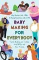 Go to record Baby making for everybody : family building and fertility ...