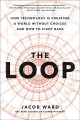 Go to record The loop : how AI is creating a world without choices and ...