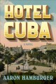 Go to record Hotel Cuba : a novel