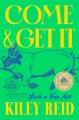 Go to record Come and get it a novel