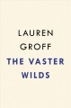 Go to record The vaster wilds