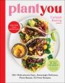 Go to record Plant you : 140+ ridiculously easy, amazingly delicious pl...