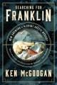 Go to record Searching for Franklin : new answers to the great Arctic m...