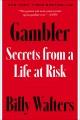 Go to record Gambler : secrets from a life at risk