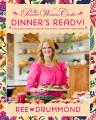 Go to record The Pioneer Woman cooks dinner's ready! : 112 fast and fab...
