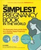 Go to record The simplest pregnancy book in the world : you got this! t...