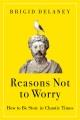 Go to record Reasons not to worry : how to be Stoic in chaotic times