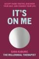 Go to record It's on me : accept hard truths, discover your self, and c...
