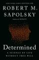 Go to record Determined : a science of life without free will