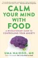 Go to record Calm your mind with food : a revolutionary guide to contro...