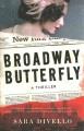 Go to record Broadway butterfly : a thriller