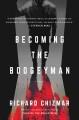 Go to record Becoming the Boogeyman : a novel