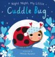 Go to record Night night, my little cuddle bug