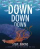 Go to record Down, down, down : a journey to the bottom of the sea