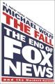 Go to record The fall : the end of Fox News and the Murdoch Dynasty