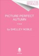 Go to record Picture perfect autumn : a novel