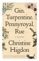 Go to record Gin, turpentine, pennyroyal, rue : a novel