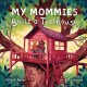 Go to record My mommies built a treehouse