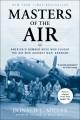 Go to record Masters of the air : America's bomber boys who fought the ...