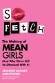Go to record So fetch : the making of Mean Girls (and why we're still s...