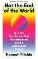 Go to record Not the end of the world : how we can be the first generat...
