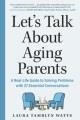 Go to record Let's talk about aging parents : a real-life guide to solv...