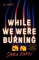 Go to record While we were burning